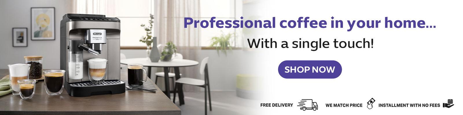 Professional Coffee in your Home...With Single Touch!